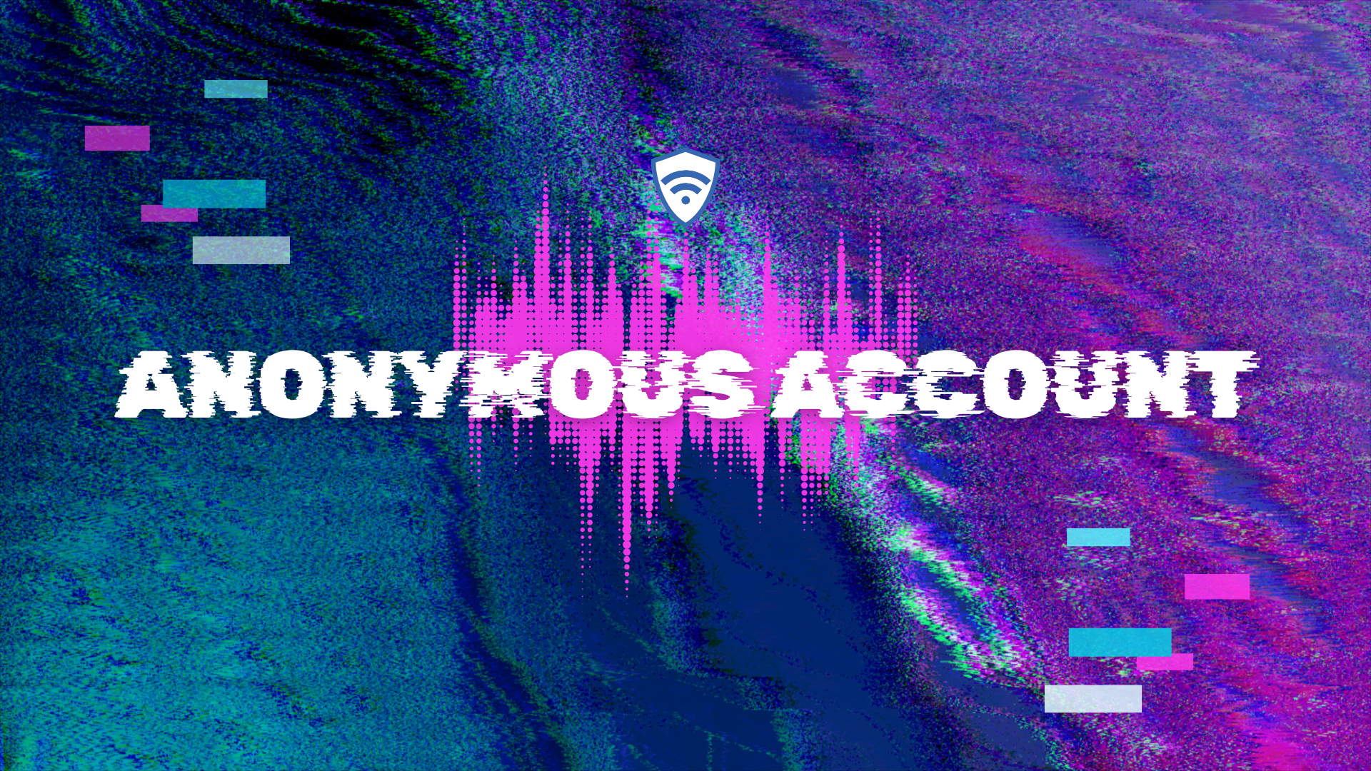 Anonymous Account - Absolute Anonymity